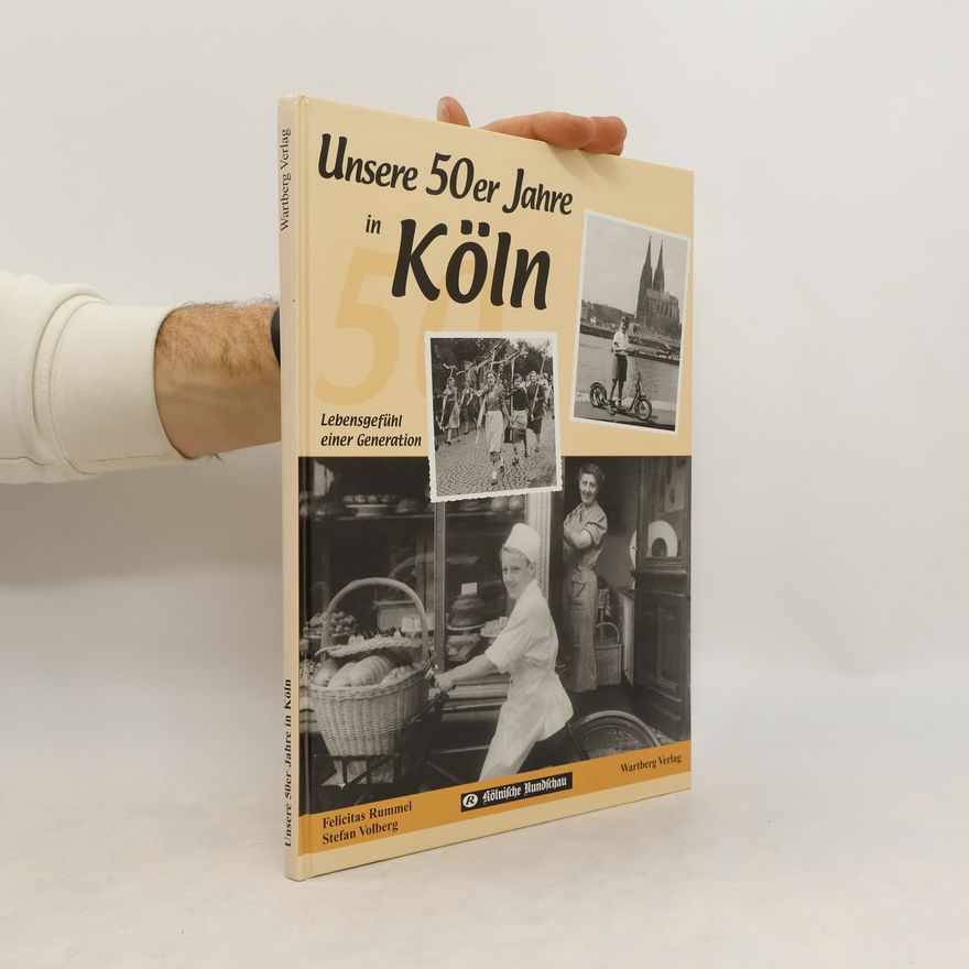 Felicitas Rummel Unsere 50er Jahre in Köln