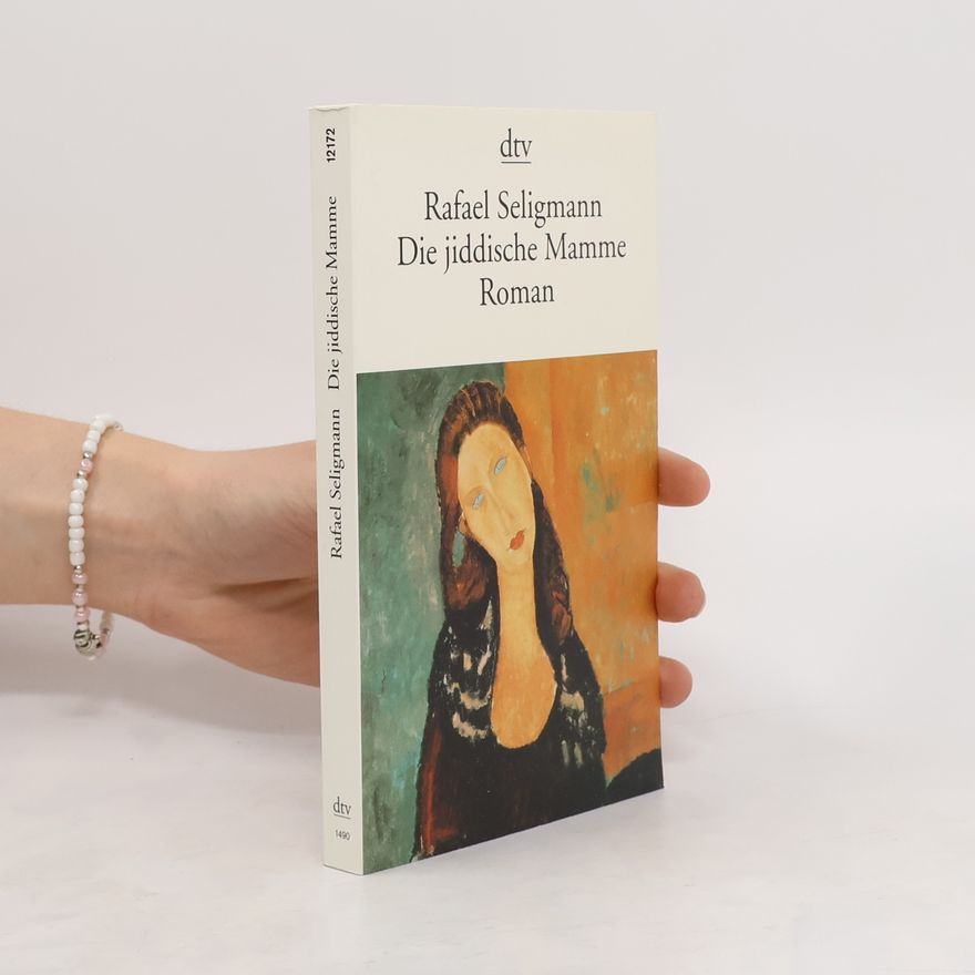 Rafael Seligmann Die jiddische Mamme