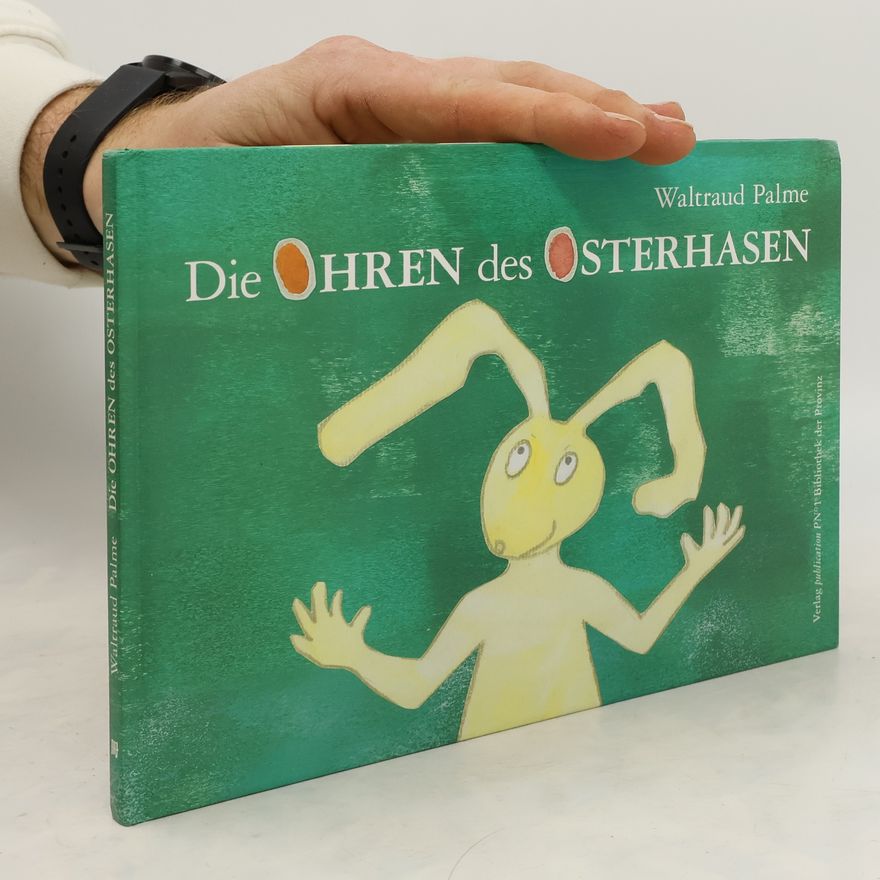 Waltraud Palme Die Ohren des Osterhasen