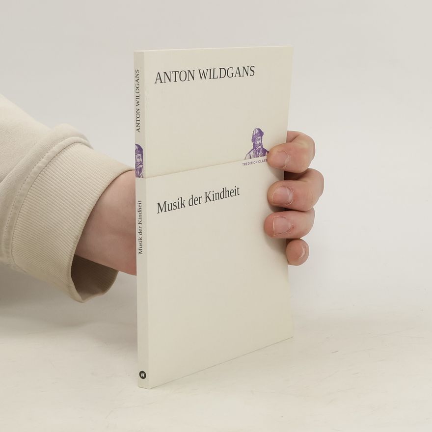 Anton Wildgans Musik der Kindheit