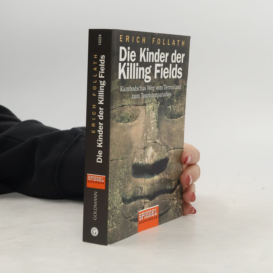 Erich Follath Die Kinder der Killing Fields