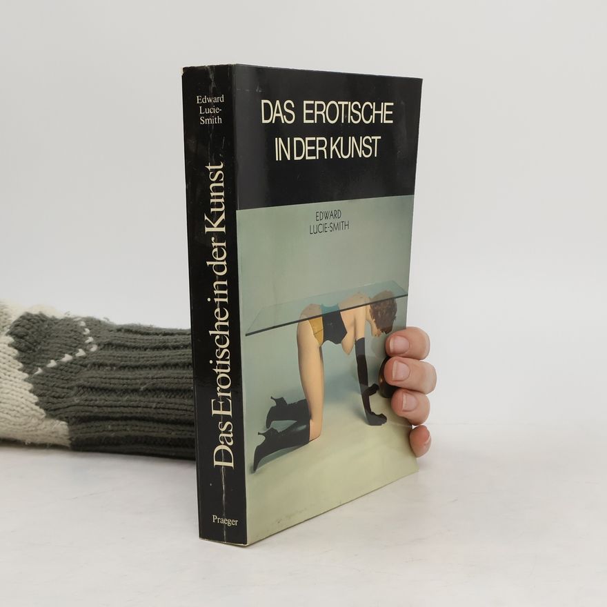 Edward Lucie-Smith Das Erotische in der Kunst