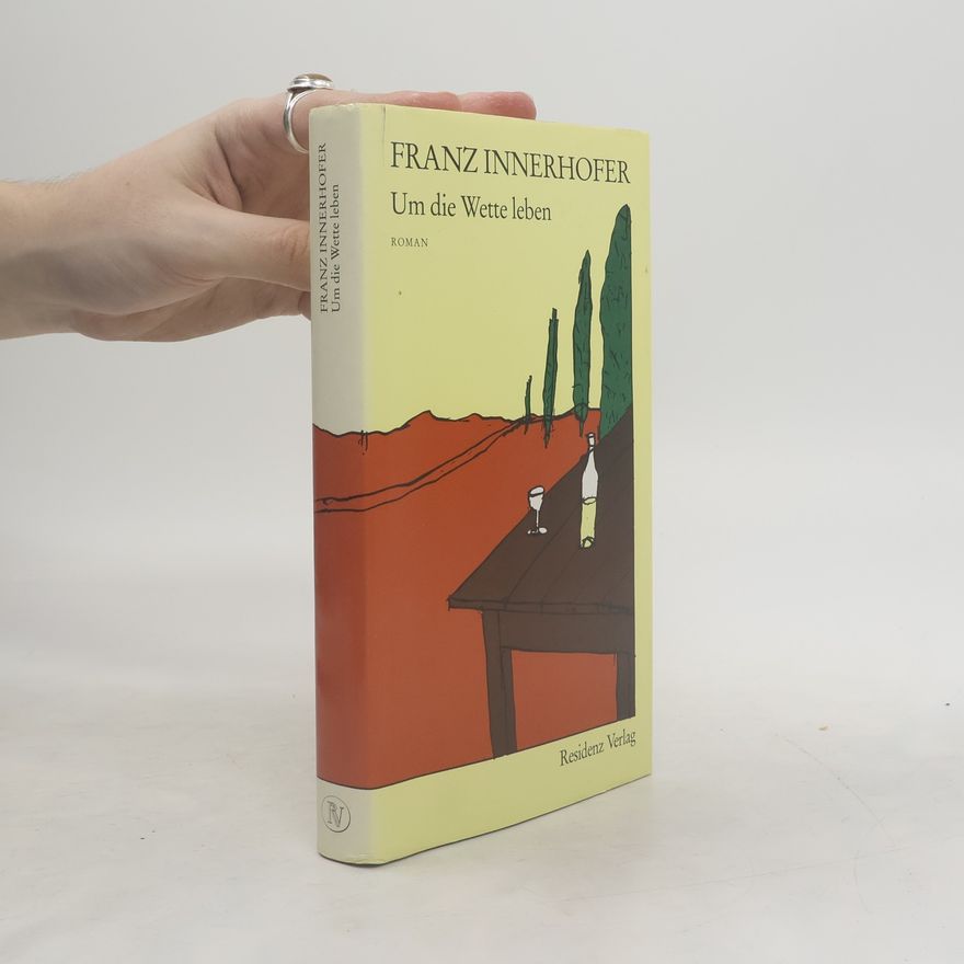 Franz Innerhofer Um die Wette leben