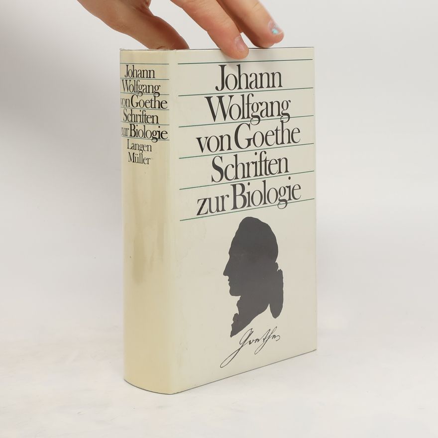 Johann Wolfgang von Goethe Schriften zur Biologie