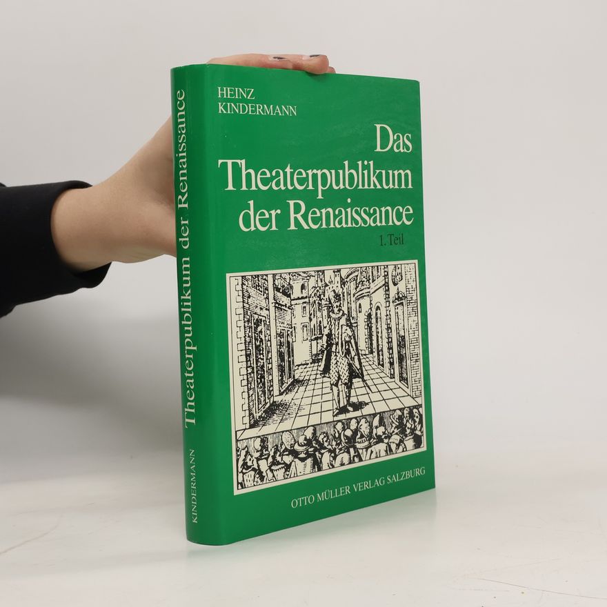 Heinz Kindermann Das Theaterpublikum der Renaissance