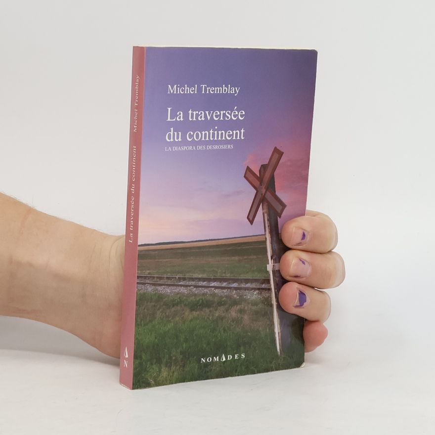 Michel Tremblay La Traversée du Continent