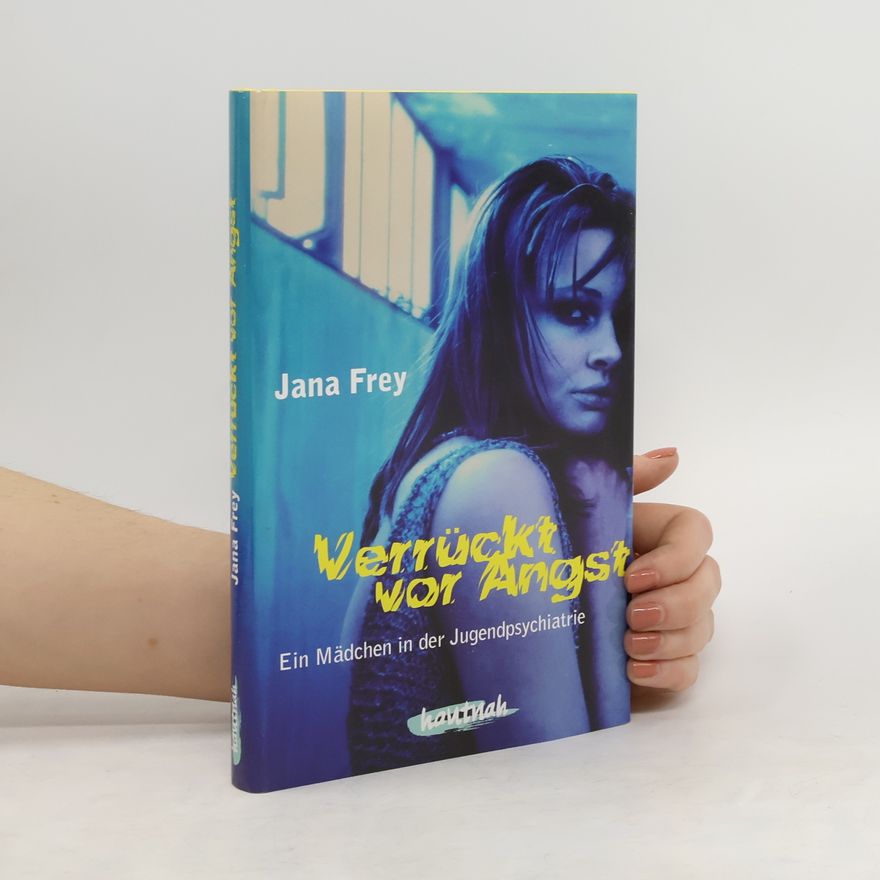 Jana Frey Verrückt vor Angst