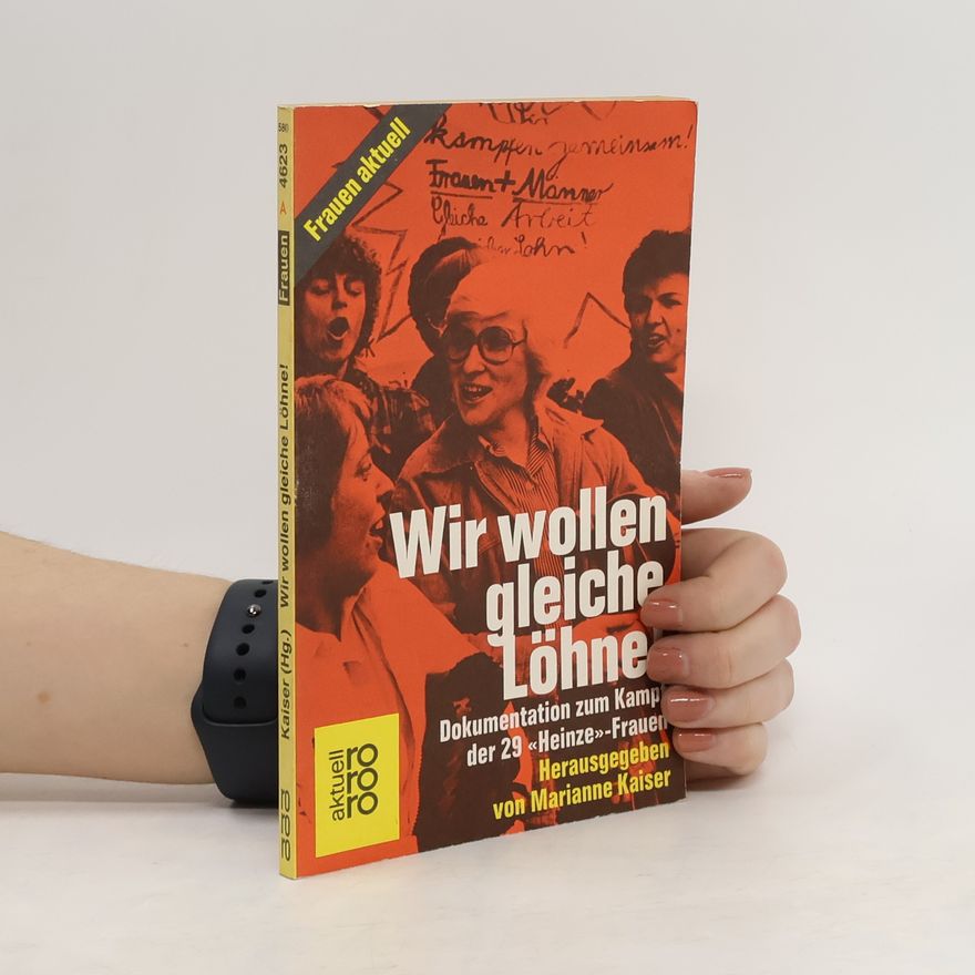 Marianne Kaiser Wir wollen gleiche Löhne!