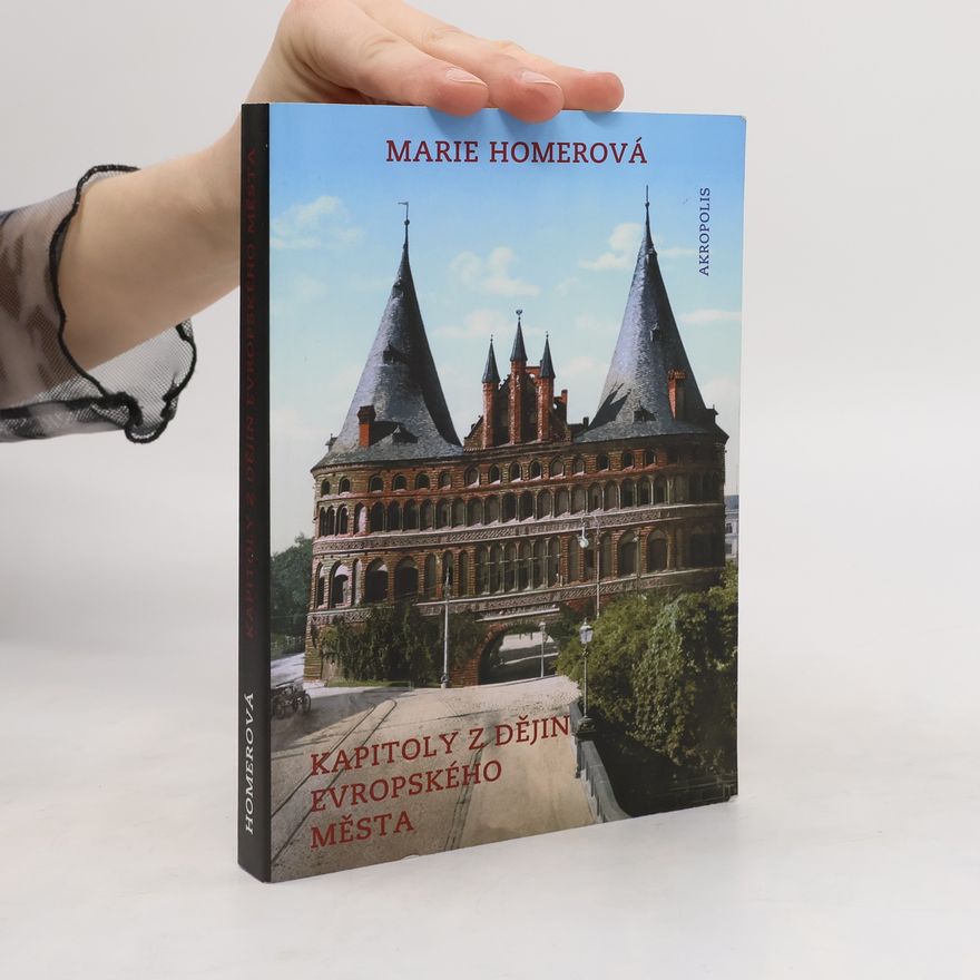 Marie Homerová Kapitoly z dějin evropského města