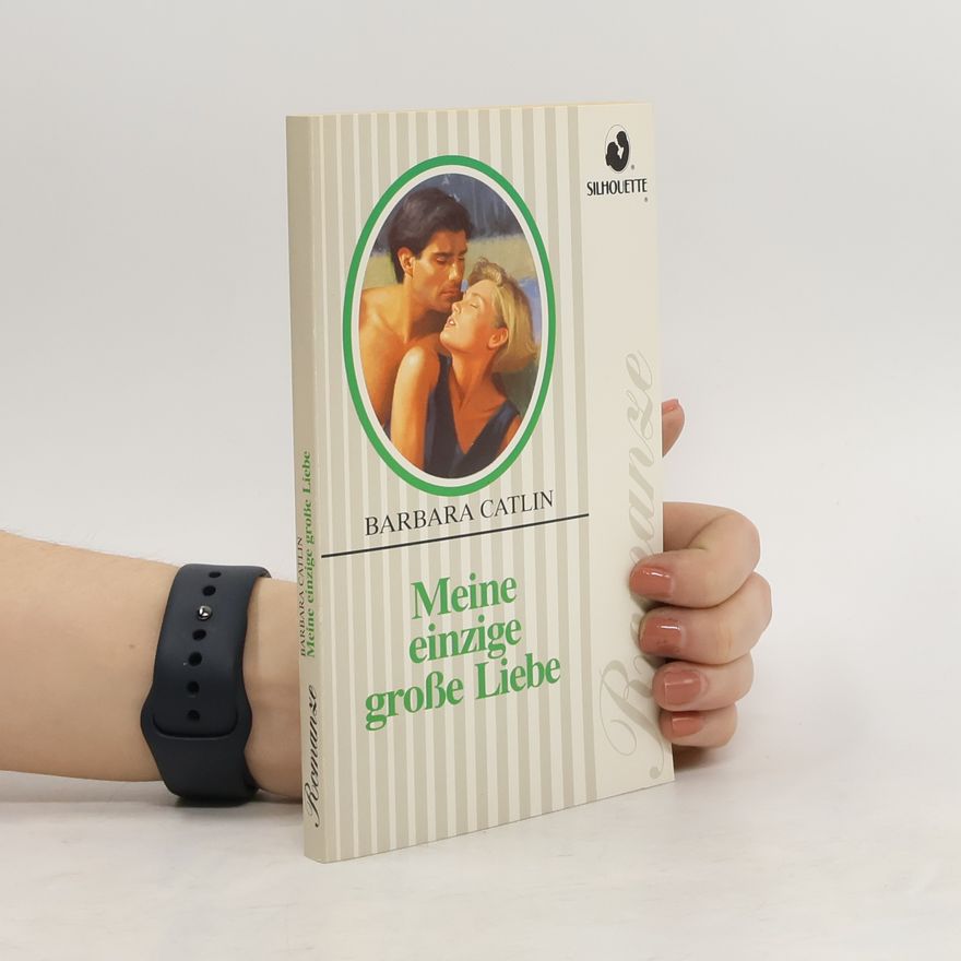Barbara Catlin Meine einzige große Liebe