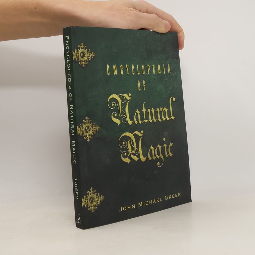 John Michael Greer Encyclopedia of Natural Magic