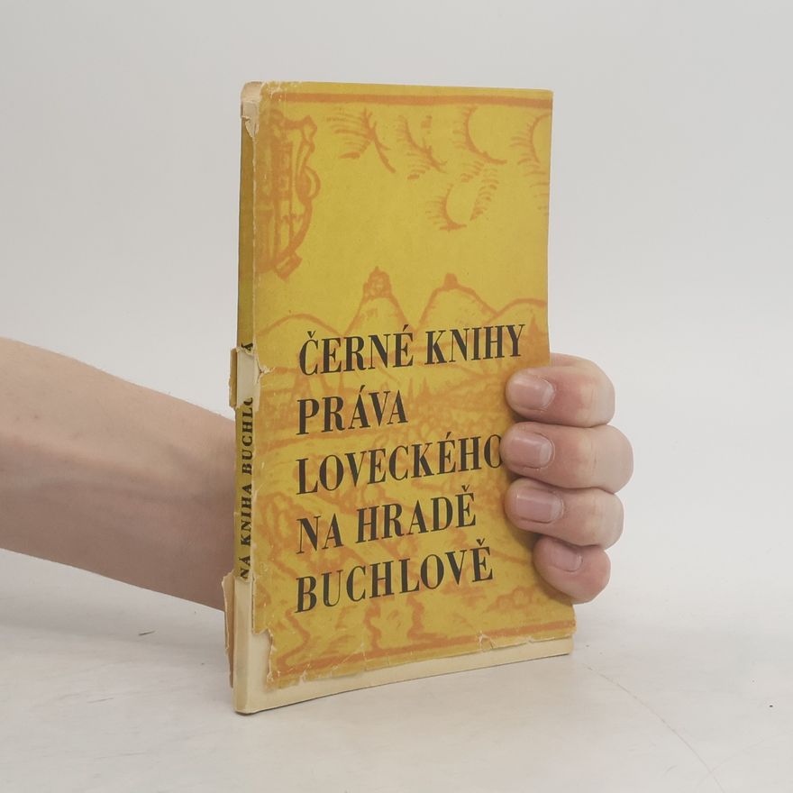 Antonín Verbík Černé knihy práva loveckého na hradě Buchlově