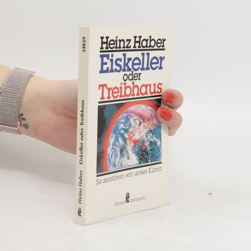 Heinz Haber Eiskeller oder Treibhaus