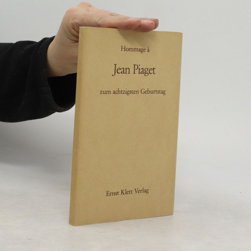 Jean Piaget Hommage à Jean Piaget zum achtzigsten Geburtstag