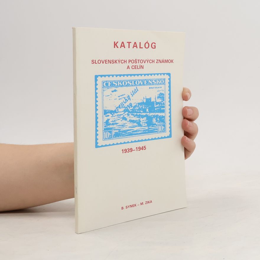 Bohumil Synek Katalóg slovenských poštových známok a celín 1939-1945
