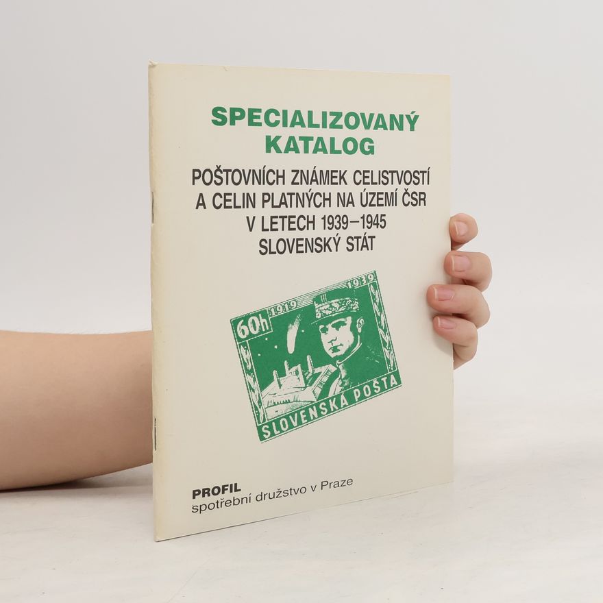 Collectif d'auteurs Specializovaný katalog poštovních známek celistvostí a celin platných na území ČSR v letech 1939-1945 Slovenský stát