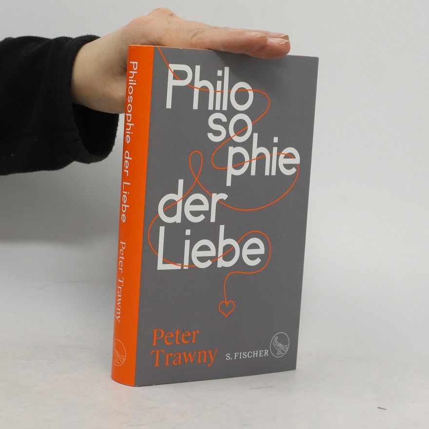 Peter Trawny Philosophie der Liebe
