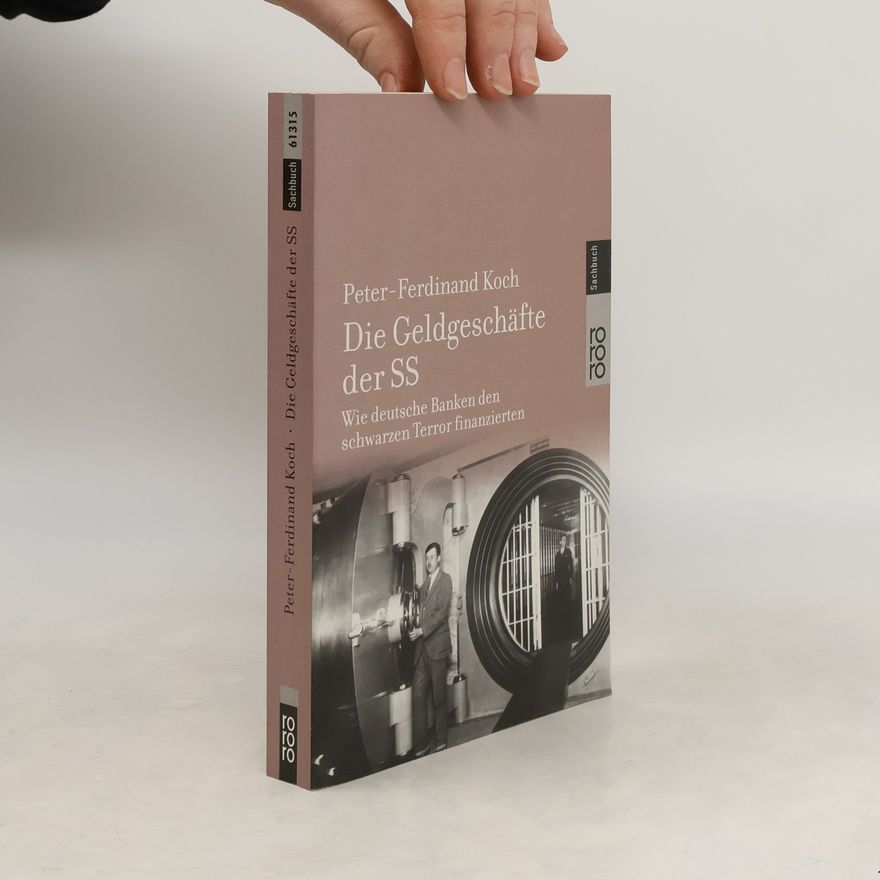 PeterFerdinand Koch Die Geldgeschäfte der SS