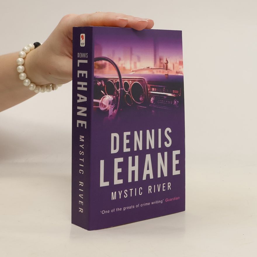 Dennis Lehane Mystic river
