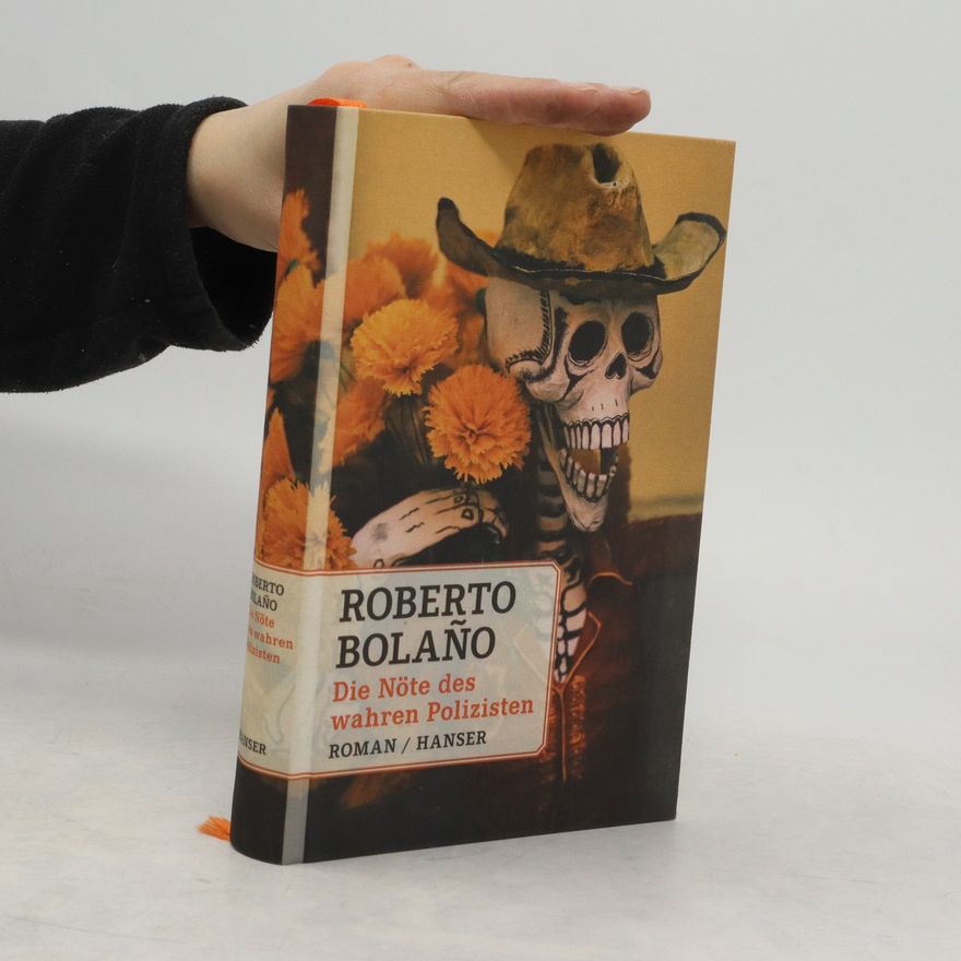Roberto Bolaño Die Nöte des wahren Polizisten