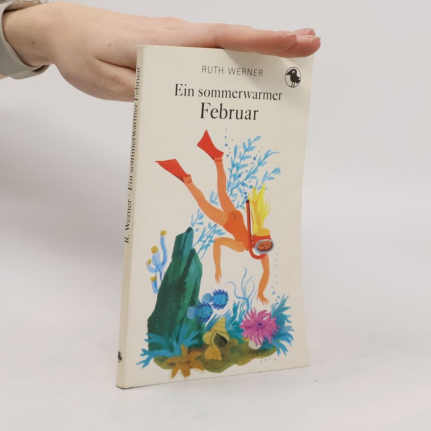 Ruth Werner Ein sommerwarmer Februar