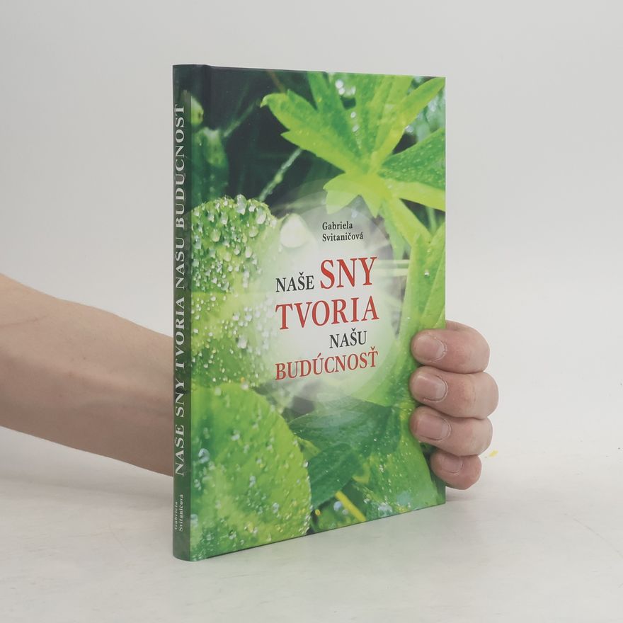 Gabriela Svitaničová Naše sny tvoria našu budúcnosť