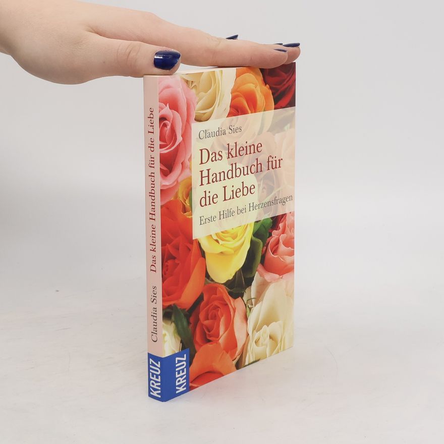 Claudia Sies Das kleine Handbuch für die Liebe