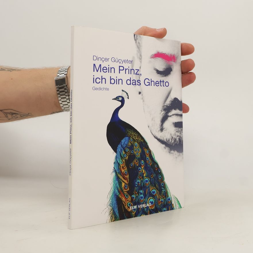 Dinçer Güçyeter Mein Prinz, ich bin das Ghetto