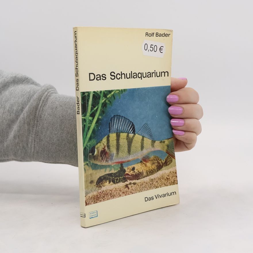 Rolf Bader Das Schulaquarium