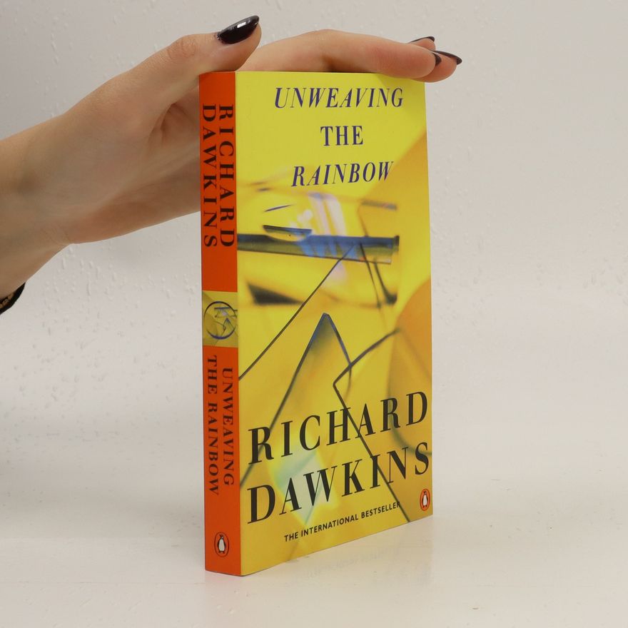 Richard Dawkins Unweaving the rainbow