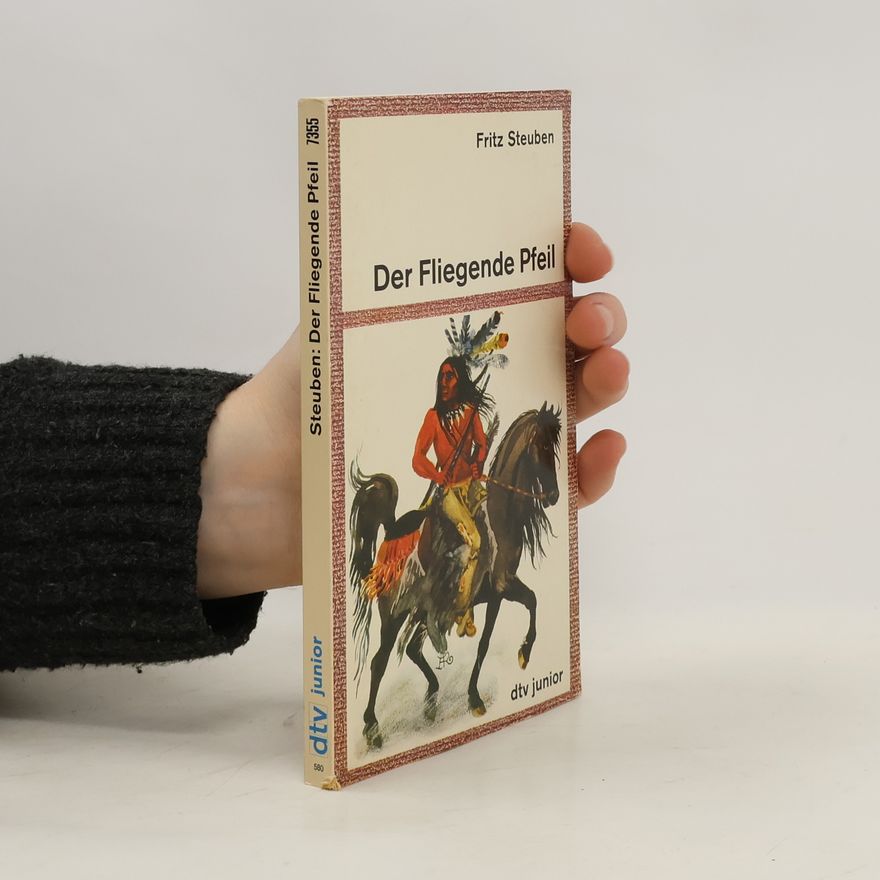 Fritz Steuben Der fliegende Pfeil