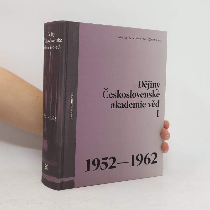 Martin Franc Dějiny Československé akademie věd I. (1952-1962)