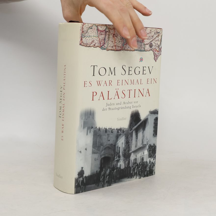 Tom Segev Es war einmal ein Palästina