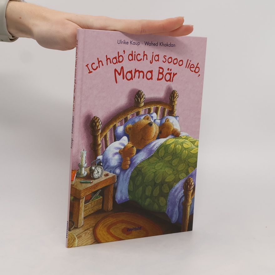 Ulrike Kaup Ich hab' dich ja sooo lieb, Mama Bär