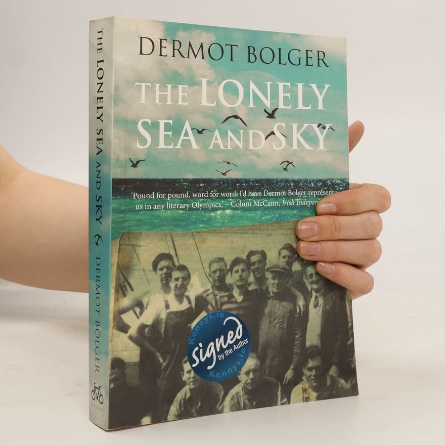 Dermot Bolger The Lonely Sea and Sky