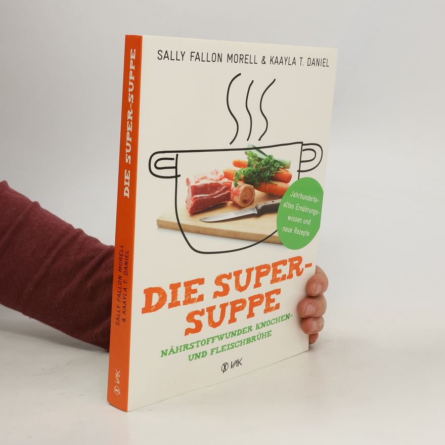Sally Fallon Die Super-Suppe