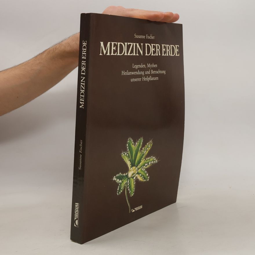 Susanne Fischer-Rizzi Medizin der Erde