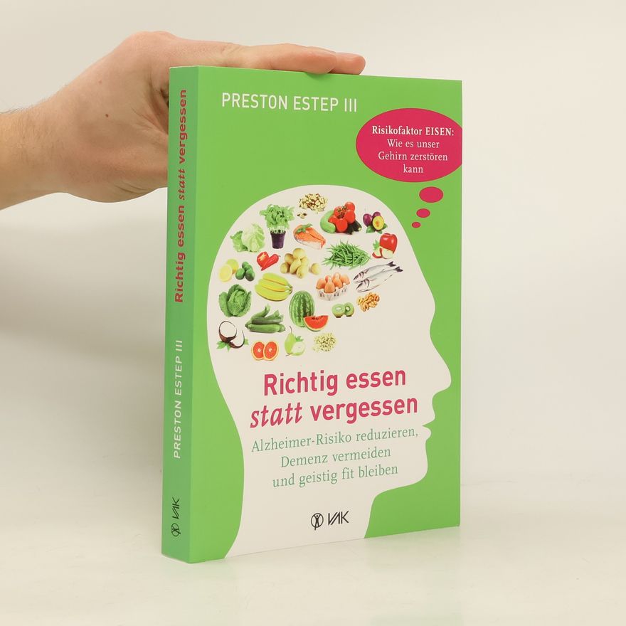 Preston W. Estep Richtig essen statt vergessen