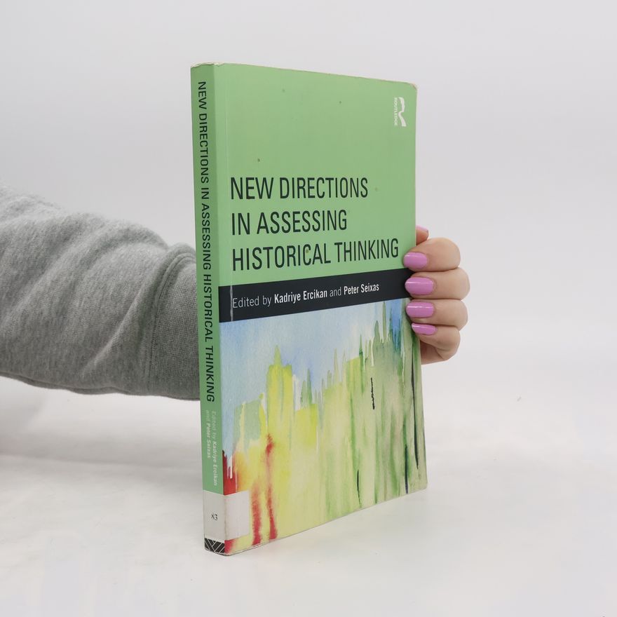 Peter C. Seixas New Directions in Assessing Historical Thinking