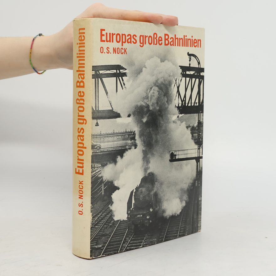 O. S. Nock Europas grosse Bahnlinien