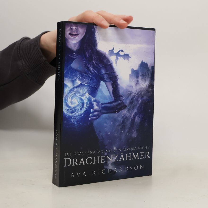 Ava Richardson Drachenzähmer (Die Drachenakademie von Alveria, Band 1)
