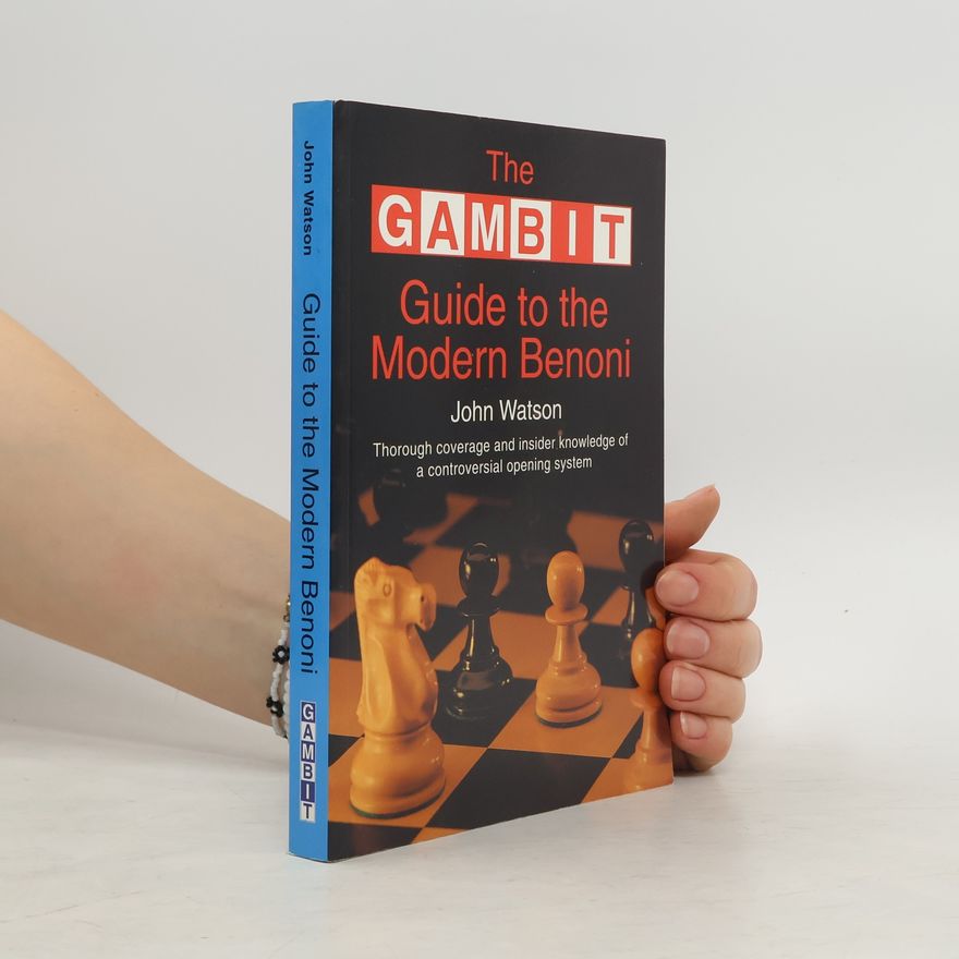 John Watson The Gambit Guide to the Modern Benoni