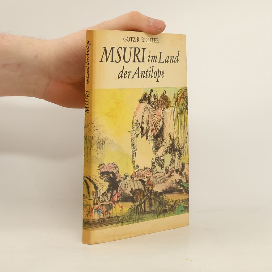 Gotz R. Richter Msuri im Land der Antilope