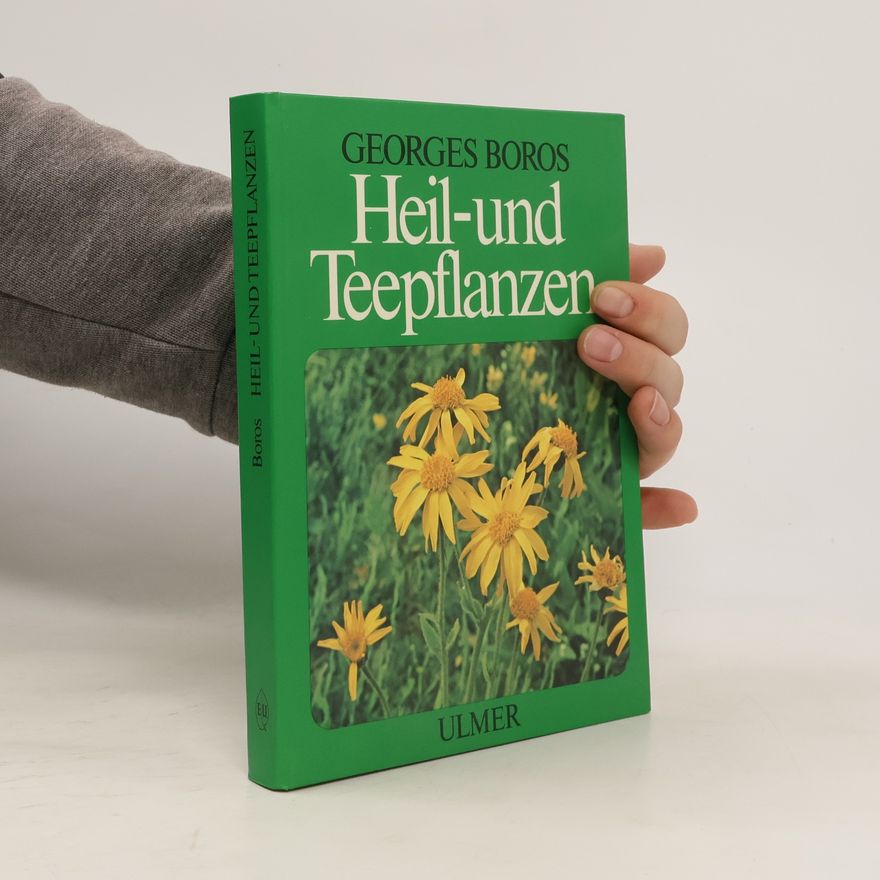 Georg Boros Heil- und Teepflanzen