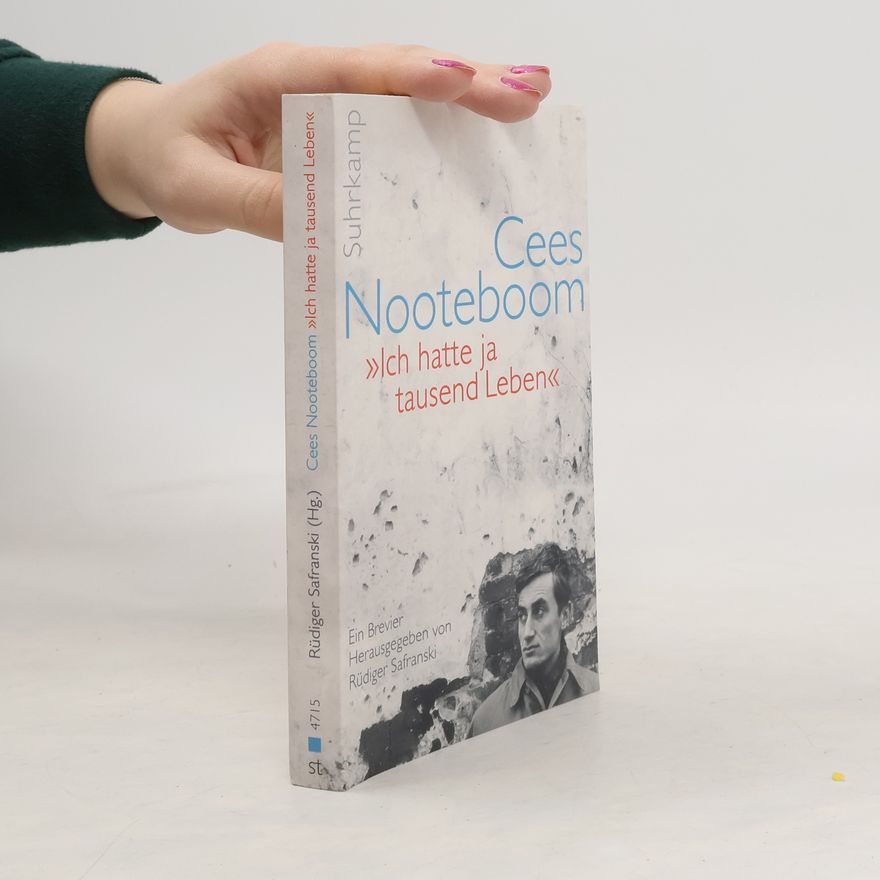 Cees Nooteboom »Ich hatte ja tausend Leben«