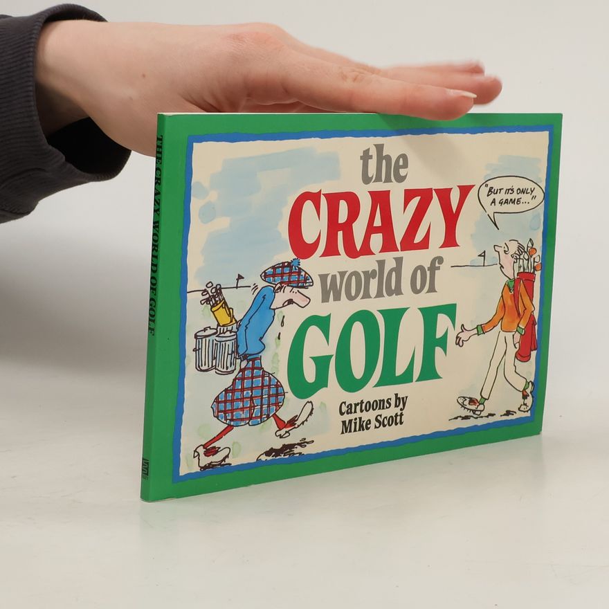 Mike Scott The Crazy World of Golf