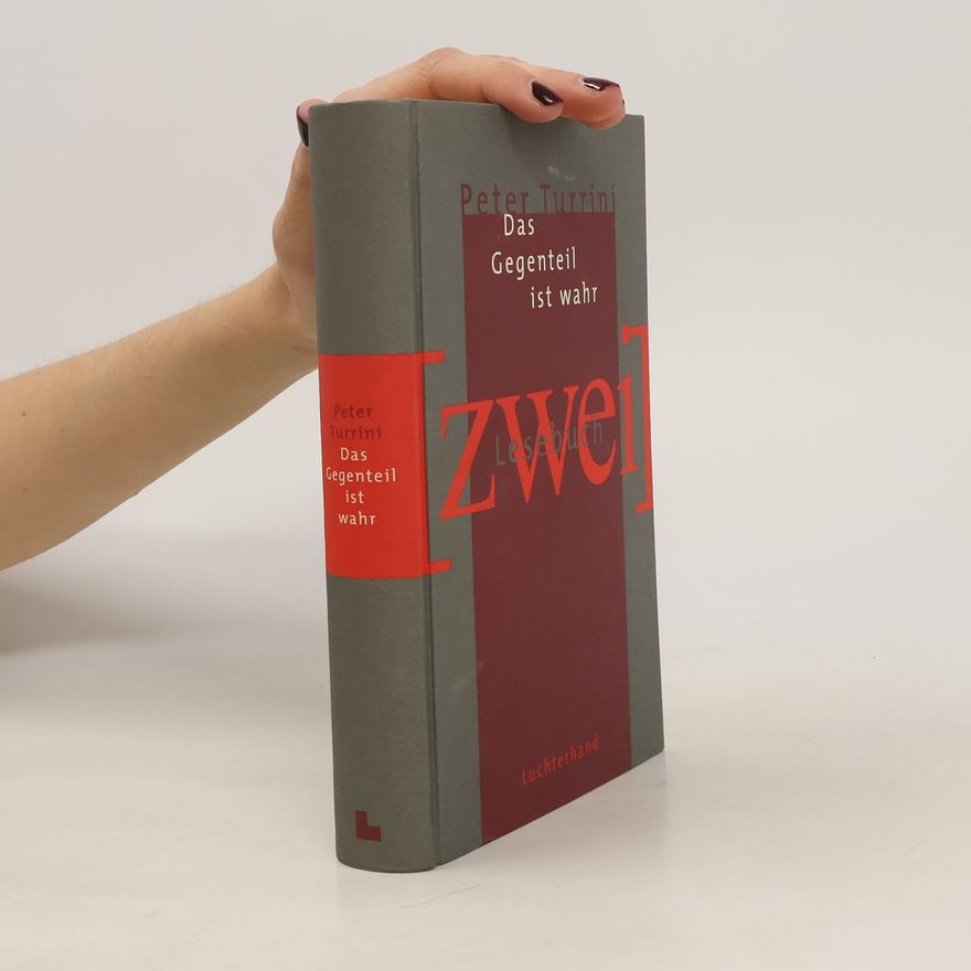 Peter Turrini Das Gegenteil ist wahr - Stücke und Gedichte 1981-1990. Lesebuch 2