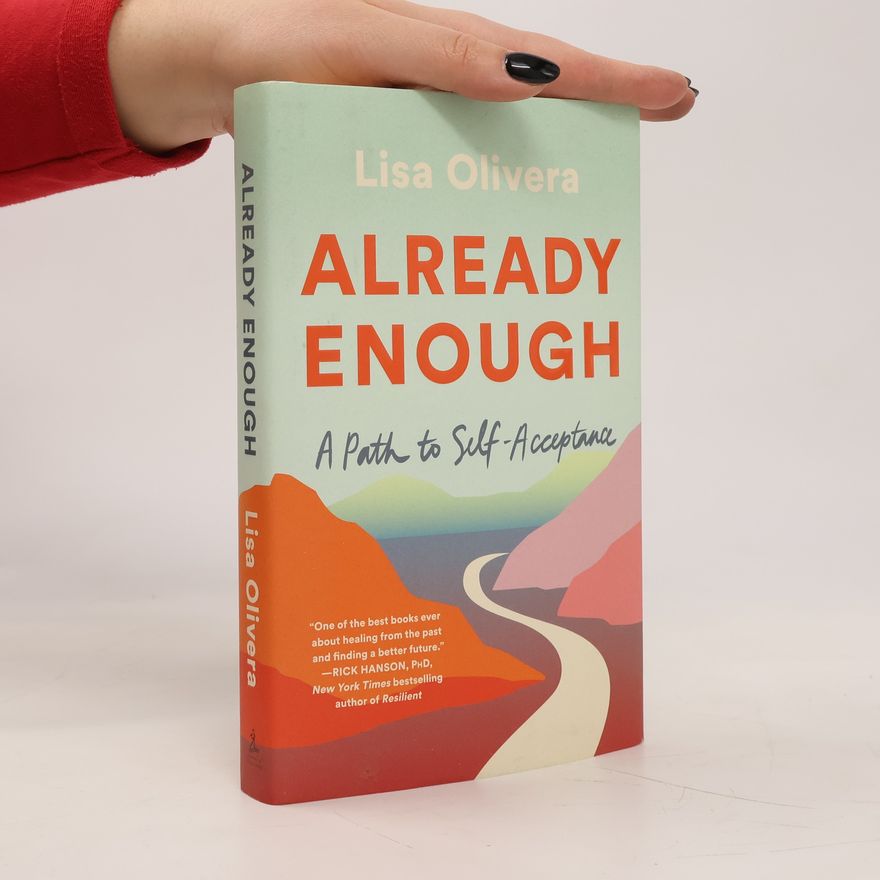 Lisa Olivera Already Enough: A Path to Self-Acceptance