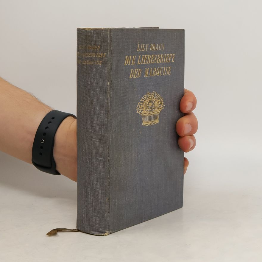 Lily Braun Die Liebesbriefe der Marquise
