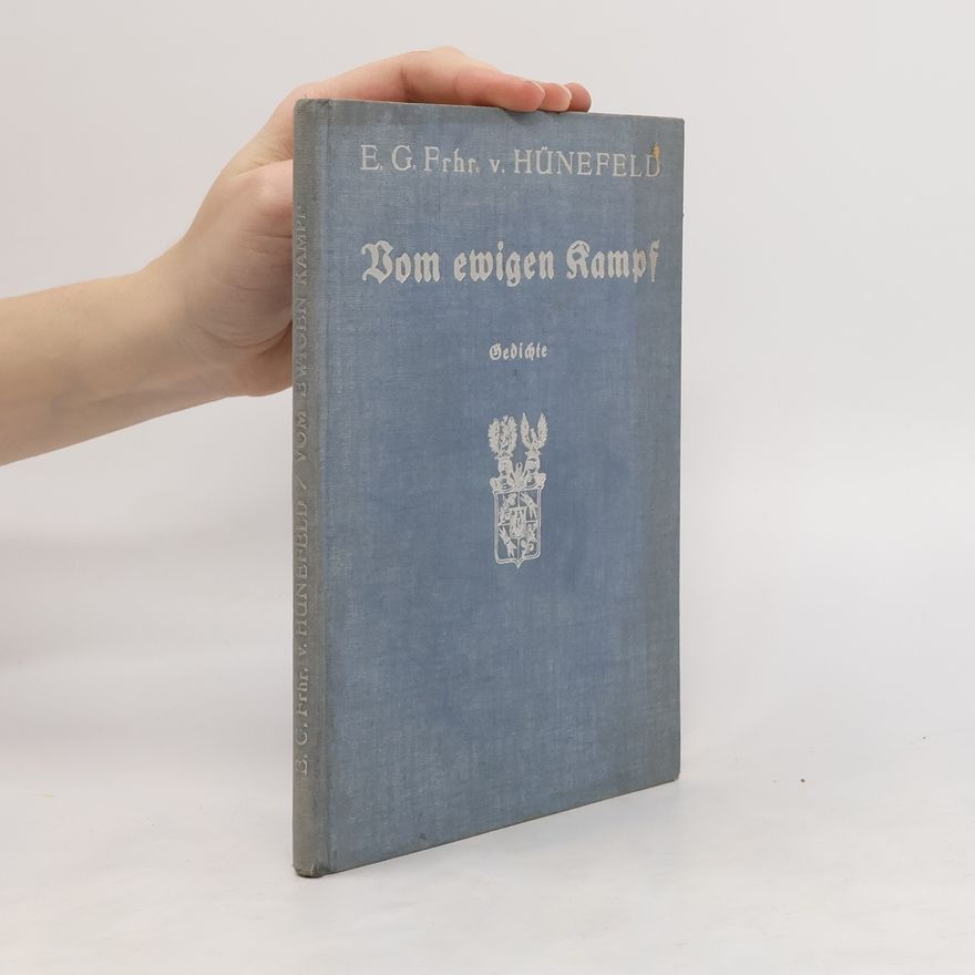 Ehrenfried Günther von Hünefeld Vom ewigen Kampf